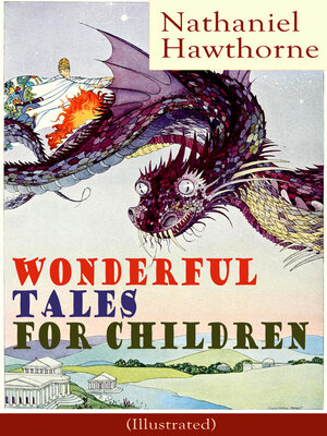 cover image of Nathaniel Hawthorne's Wonderful Tales for Children (Illustrated)